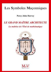 Produktbild: Le grand ma&icirc;tre architecte : les hauts grades ma&ccedil;onniques