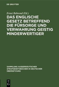 Produktbild: Das englische Gesetz betreffend die F&uuml;rsorge und Verwahrung geistig Minderwertiger
