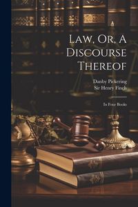 Produktbild: Law, Or, A Discourse Thereof: In Four Books