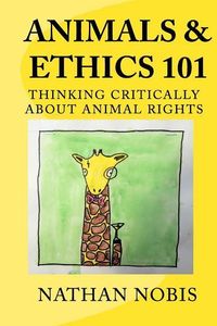 Produktbild: Animals and Ethics 101: Thinking Critically About Animal Rights