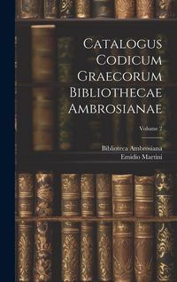 Produktbild: Catalogus Codicum Graecorum Bibliothecae Ambrosianae; Volume 2