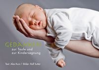 Bild vom Artikel Gedanken zur Taufe und zur Kindersegnung vom Autor Alex Kurz