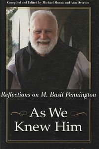 Produktbild: As We Knew Him: Reflections on M. Basil Pennington