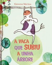 Produktbild: A vaca que subiu a unha &aacute;rbore
