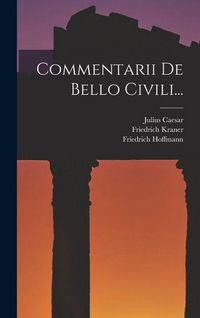 Produktbild: Commentarii De Bello Civili...