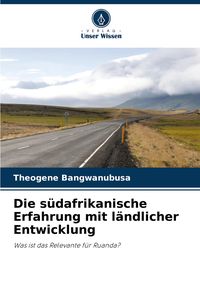 Produktbild: Die s&uuml;dafrikanische Erfahrung mit l&auml;ndlicher Entwicklung