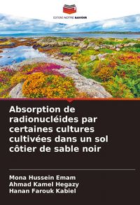Produktbild: Absorption de radionucl&eacute;ides par certaines cultures cultiv&eacute;es dans un sol c&ocirc;tier de sable noir