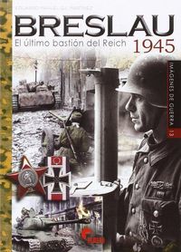 Produktbild: Breslau 1945 : el &uacute;ltimo basti&oacute;n del Reich