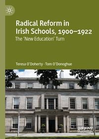 Produktbild: Radical Reform in Irish Schools, 1900-1922