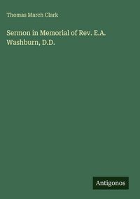Produktbild: Sermon in Memorial of Rev. E.A. Washburn, D.D.