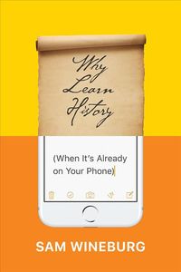 Produktbild: Why Learn History (When It's Already on Your Phone)