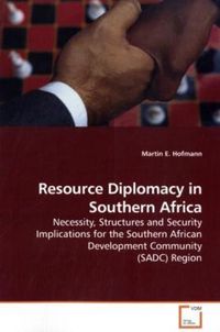 Produktbild: Hofmann, M: Resource Diplomacy in Southern Africa