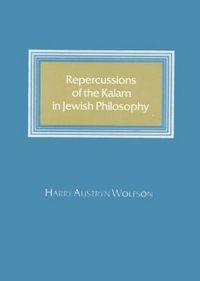 Produktbild: Wolfson, H: Repercussions of the Kalam in Jewish Philosophy
