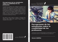 Produktbild: Percepciones de los estudiantes sobre la credibilidad de los profesores