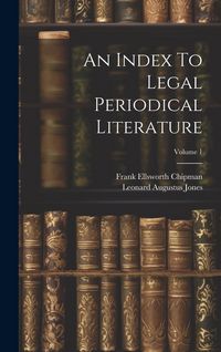 Produktbild: An Index To Legal Periodical Literature; Volume 1