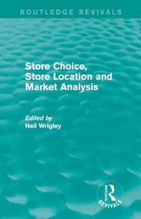 Produktbild: Store Choice, Store Location and Market Analysis (Routledge Revivals)