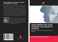 Produktbild: NASCIMENTO EM CASA: estatuto, percep&ccedil;&otilde;es e pr&aacute;ticas