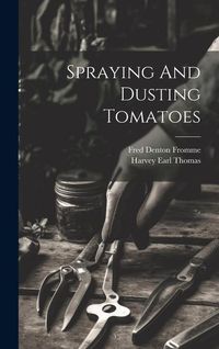 Produktbild: Spraying And Dusting Tomatoes