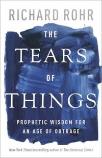 Produktbild: The Tears of Things - Prophetic Wisdom for an Age of Outrage