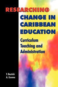 Produktbild: Researching Change in Caribbean Education: Curriculum, Teaching and Administration
