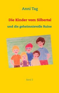 Bild vom Artikel Die Kinder vom Silbertal und die geheimnisvolle Ruine vom Autor Anni Tag