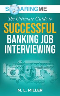Produktbild: SoaringME The Ultimate Guide to Successful Banking Job Interviewing