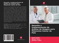 Produktbild: Desenho e Implementa&ccedil;&atilde;o de An&aacute;lise de Imagem para Melanoma C&acirc;ncer de Pele