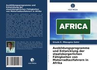 Produktbild: Ausbildungsprogramme und Entwicklung der staatsb&uuml;rgerlichen F&auml;higkeiten von Motorradtaxifahrern in Afrika
