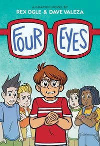 Produktbild: Ogle, R: Four Eyes: A Graphic Novel (Four Eyes #1)