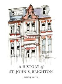 Produktbild: A History of St. John's, Brighton