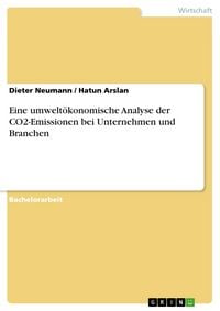 Produktbild: Eine umwelt&ouml;konomische Analyse der CO2-Emissionen bei Unternehmen und Branchen