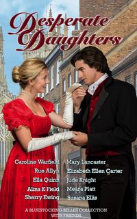 Produktbild: Desperate Daughters: A Bluestocking Belles Collection with Friends
