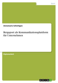 Produktbild: Bergsport als Kommunikationsplattform f&uuml;r Unternehmen