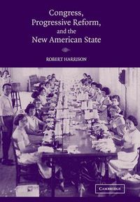 Produktbild: Congress, Progressive Reform, and the New American State