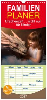 Produktbild: Familienplaner 2027 - Drachenzeit.. nicht nur f&uuml;r Kinder mit 5 Spalten (Wandkalender, 21 x 45 cm) CALVENDO