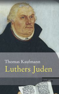 Bild vom Artikel Luthers Juden vom Autor Thomas Kaufmann