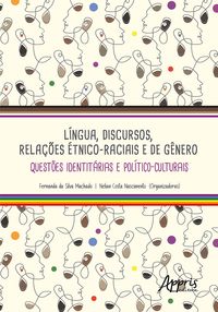 Produktbild: L&iacute;ngua, Discursos, Rela&ccedil;&otilde;es &Eacute;tnico-Raciais e de G&ecirc;nero: Quest&otilde;es Identit&aacute;rias e Pol&iacute;tico-Culturais