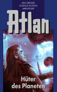 Produktbild: Atlan 4: H&uuml;ter der Planeten (Blauband)