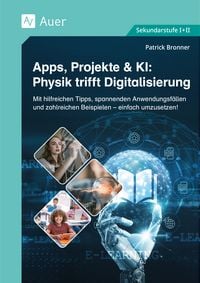 Produktbild: Apps, Projekte & KI: Physik trifft Digitalisierung