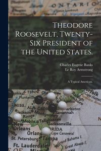 Produktbild: Theodore Roosevelt, Twenty-six President of the United States.