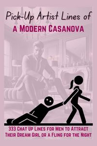 Produktbild: Pick-Up Artist Lines of a Modern Casanova