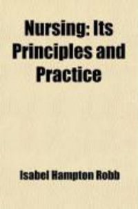 Produktbild: Nursing; Its Principles and Practice. for Hospital and Private Use