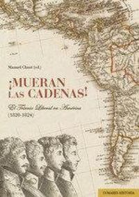 Produktbild: Mueran las cadenas : el Trienio Liberal en Am&eacute;rica (1820-1824)