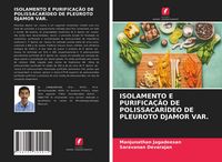 Produktbild: Isolamento E Purifica&ccedil;&atilde;o De Polissacar&iacute;deo De Pleuroto Djamor Var.