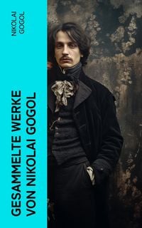 Produktbild: Gesammelte Werke von Nikolai Gogol