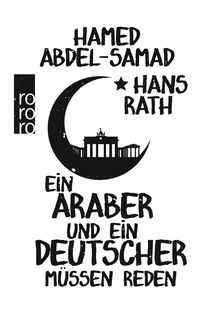 Bild vom Artikel Ein Araber und ein Deutscher müssen reden vom Autor Hans Rath