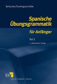 Produktbild: Spanische &Uuml;bungsgrammatik f&uuml;r Anf&auml;nger / Spanische &Uuml;bungsgrammatik f&uuml;r Anf&auml;nger - Teil I