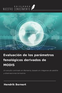 Produktbild: Evaluaci&oacute;n de los par&aacute;metros fenol&oacute;gicos derivados de MODIS