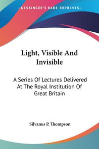 Produktbild: Light, Visible And Invisible