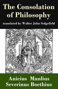 Produktbild: The Consolation of Philosophy (translated by Walter John Sedgefield)